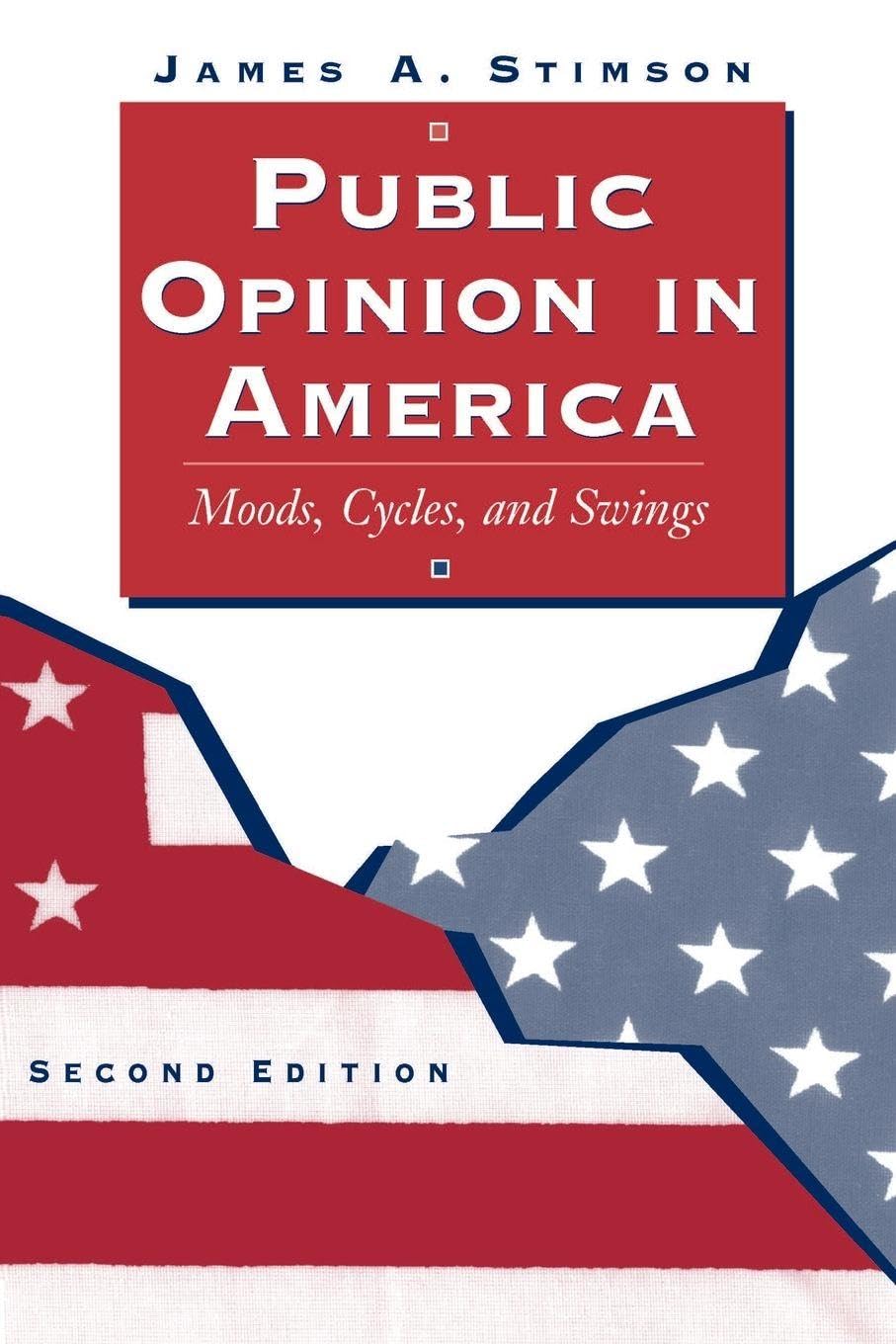 Public Opinion In America: Moods, Cycles, And Swings, Second Edition (Transforming American Politics)