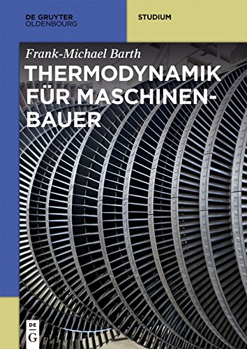 Thermodynamik für Maschinenbauer (De Gruyter Studium)