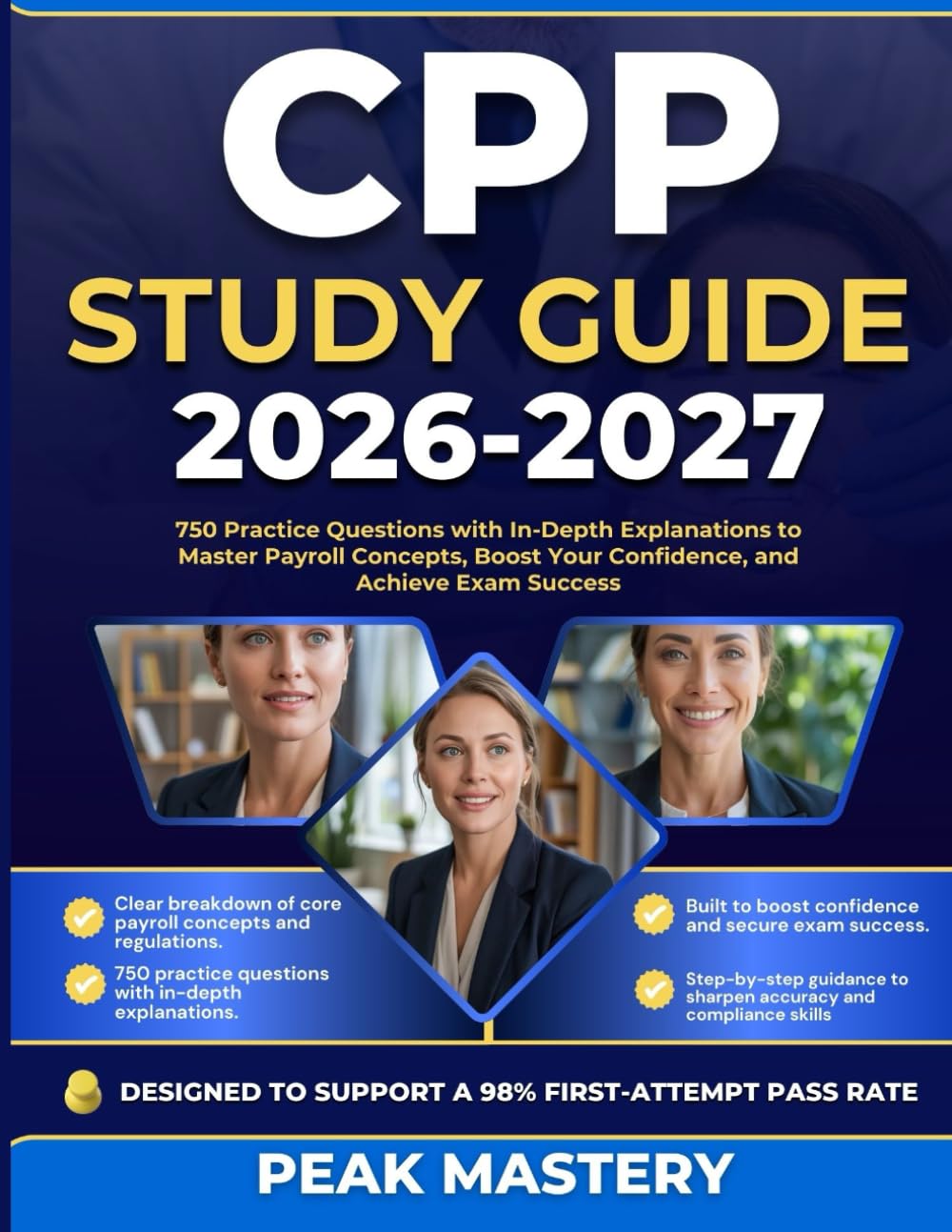 CPP STUDY GUIDE 2026-2027: 750 Practice Questions with In-Depth Explanations to Master Payroll Concepts, Boost Your Confidence, and Achieve Exam Success