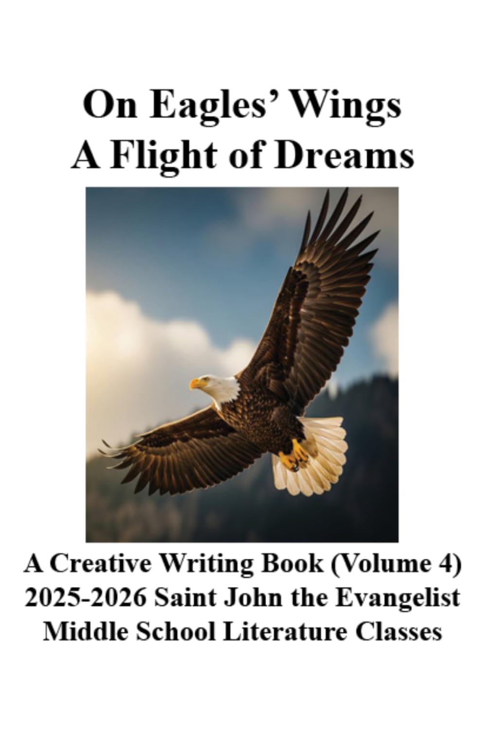 On Eagles' Wings: A Flight of Dreams: A Creative Writing Book Volume 4