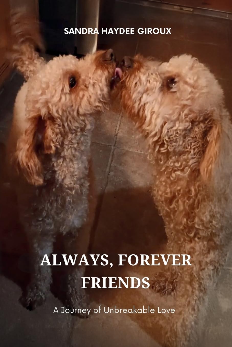 Always, Forever Friends: A Journey of Unbreakable Love