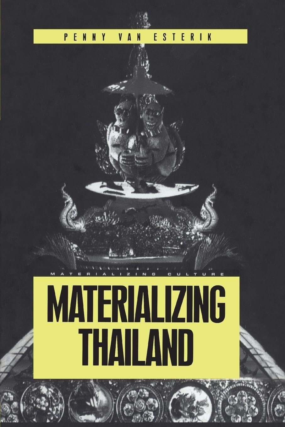 Materializing Thailand (Materializing Culture)