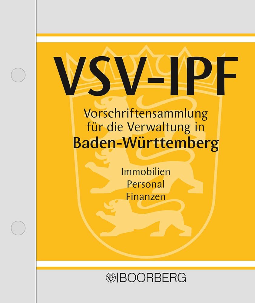 VSV-IPF - Vorschriftensammlung für die Verwaltung in Baden-Württemberg: Immobilien, Personal, Finanzen