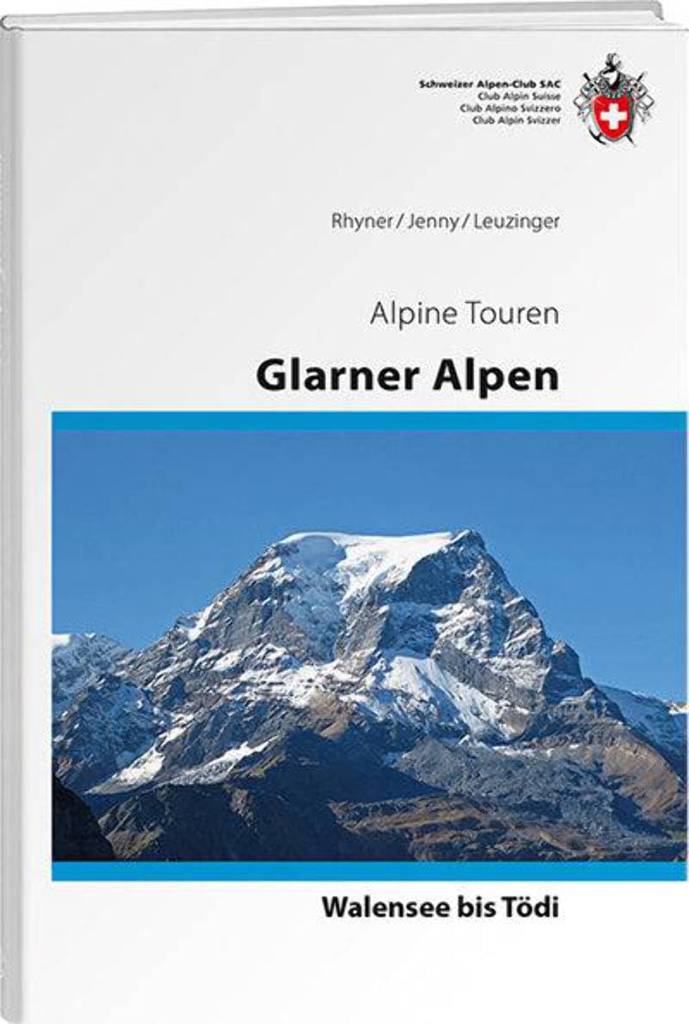 Glarner Alpen Alpinführer: Vom Walensee zum Tödi