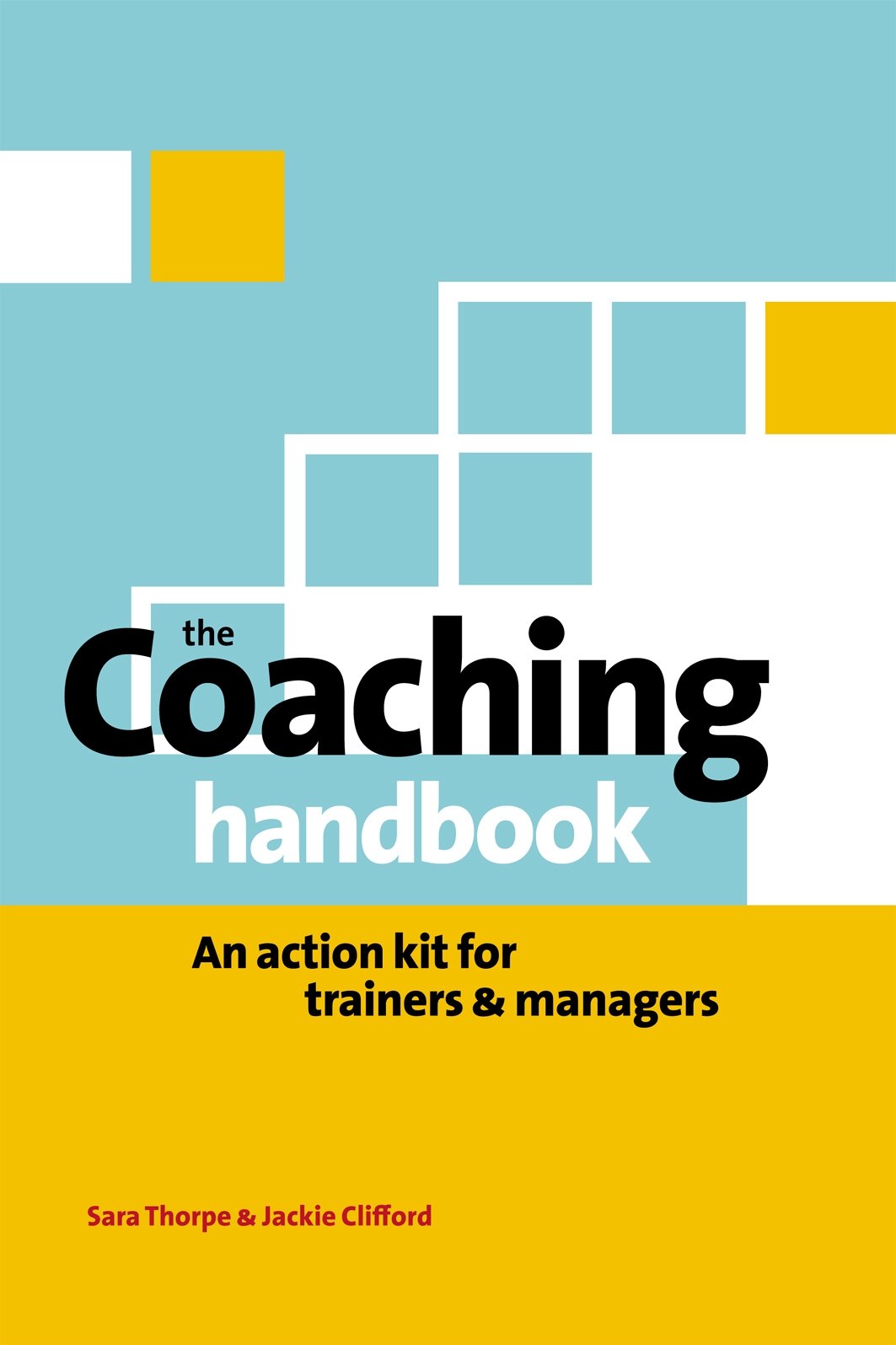 Coaching Handbook: An Action Kit for Trainers and Managers