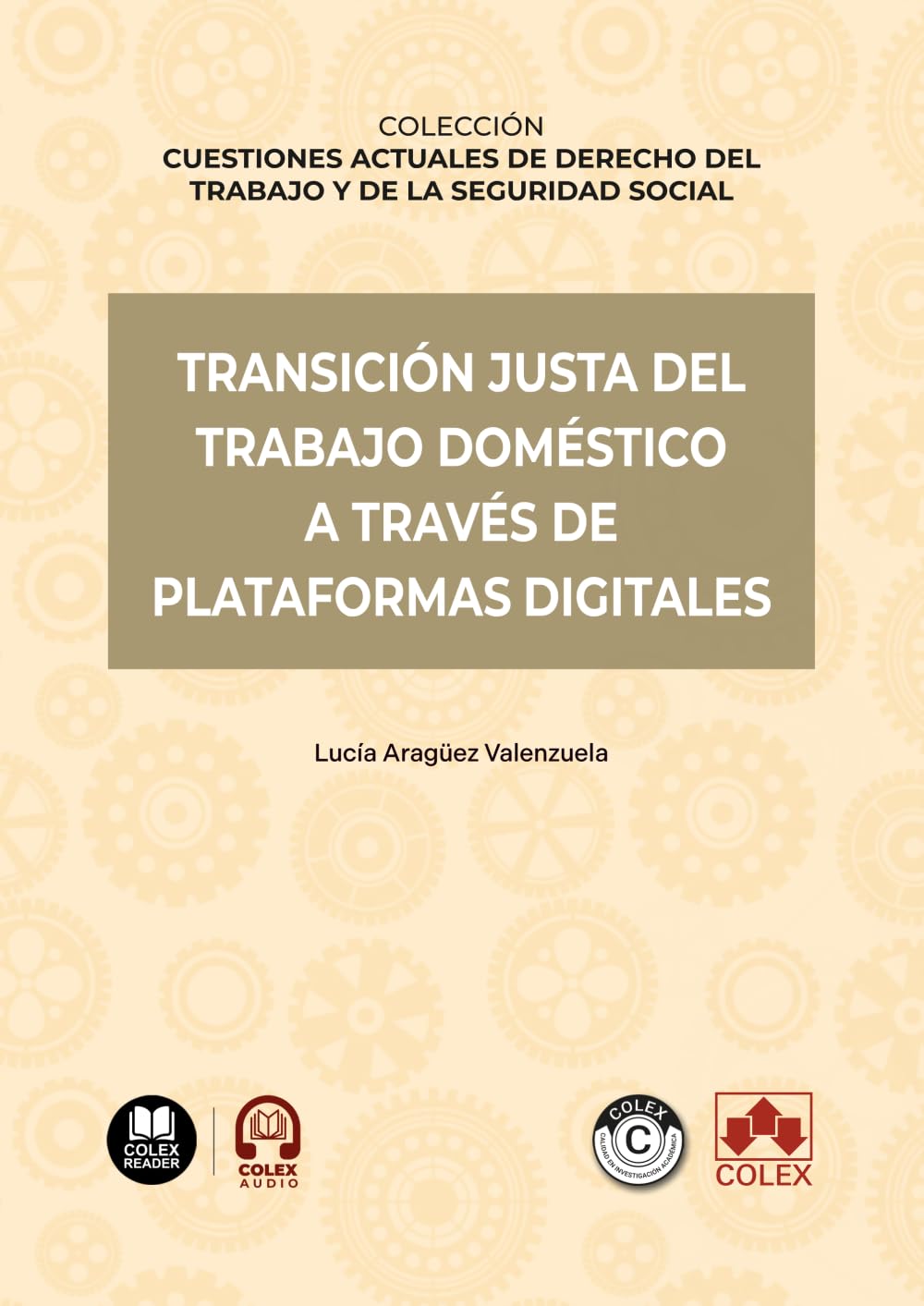 Transición justa del trabajo doméstico a través de plataformas digitales: COLECCIÓN «CUESTIONES ACTUALES DE DERECHO DEL TRABAJO Y DE LA SEGURIDAD SOCIAL» (monografico)