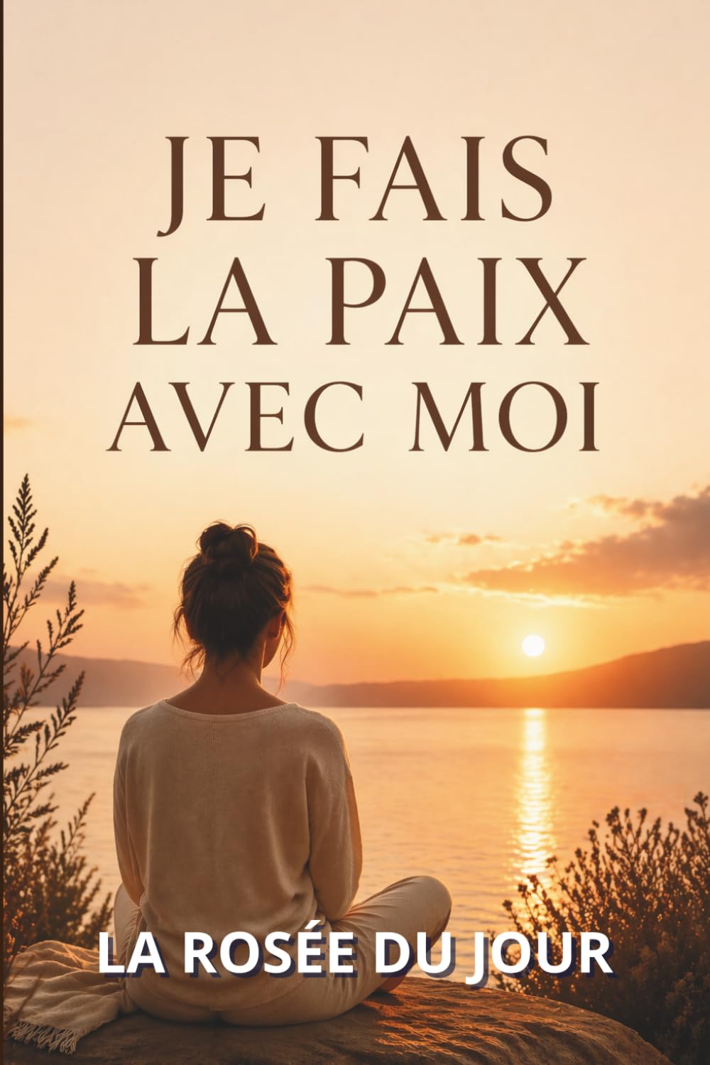JE FAIS LA PAIX AVEC MOI: Sortir du conflit intérieur et apprendre à vivre en accord avec soi