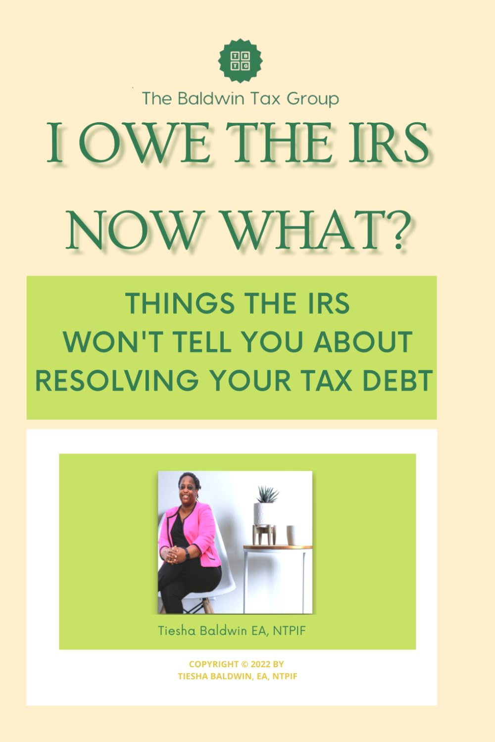 I Owe the IRS... Now What: What the IRS Won’t Tell You About Resolving Your Tax Debt
