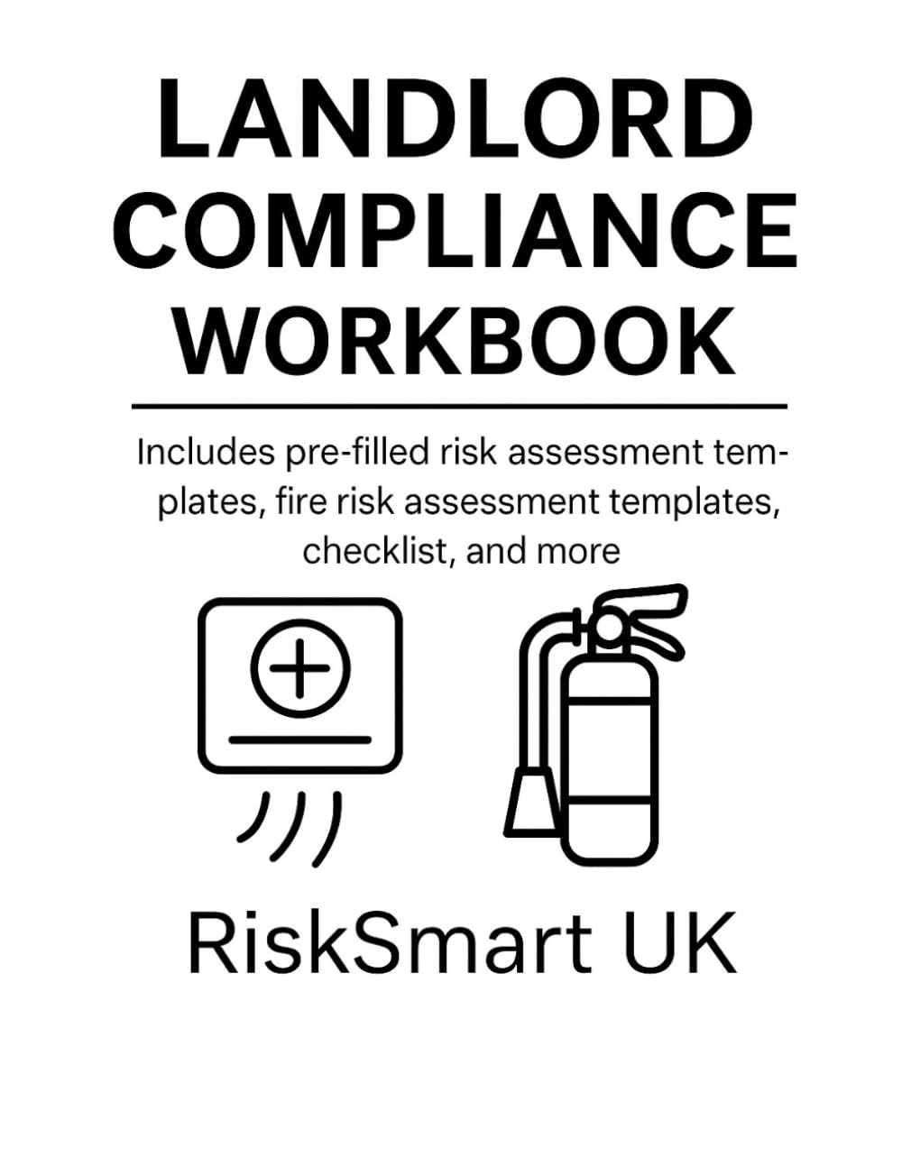 Landlord Safety & Compliance pack 2026 update: Risk Assessment, Fire Safety & Annual Checklist (UK Template) (Small Business Compliance UK)