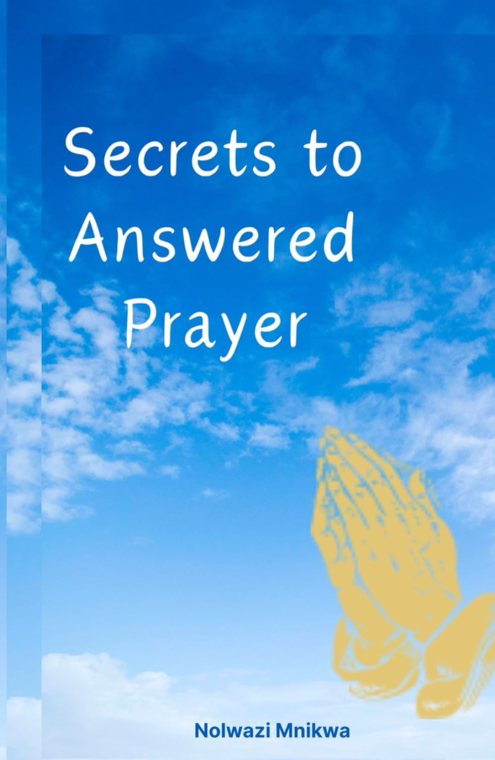 Secrets To Answered Prayer