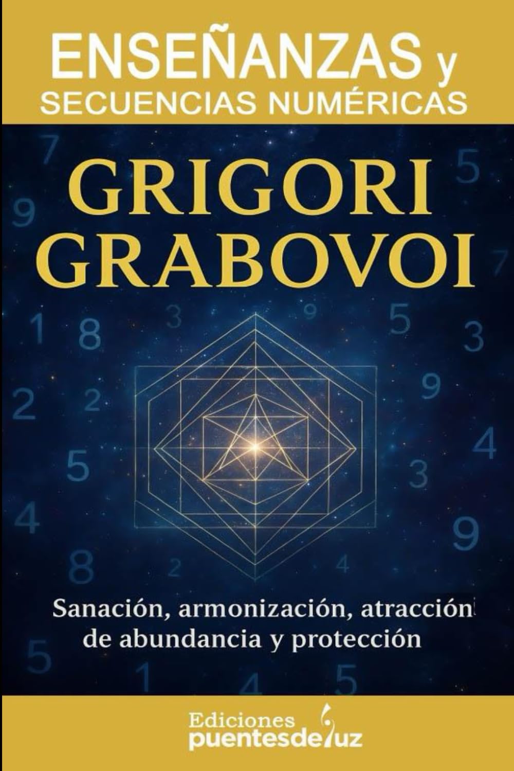 GRIGORI GRABOVOI ENSEÑANZAS y SECUENCIAS NUMÉRICAS: Sanación, Armonización, Atracción de Abundancia y Protección