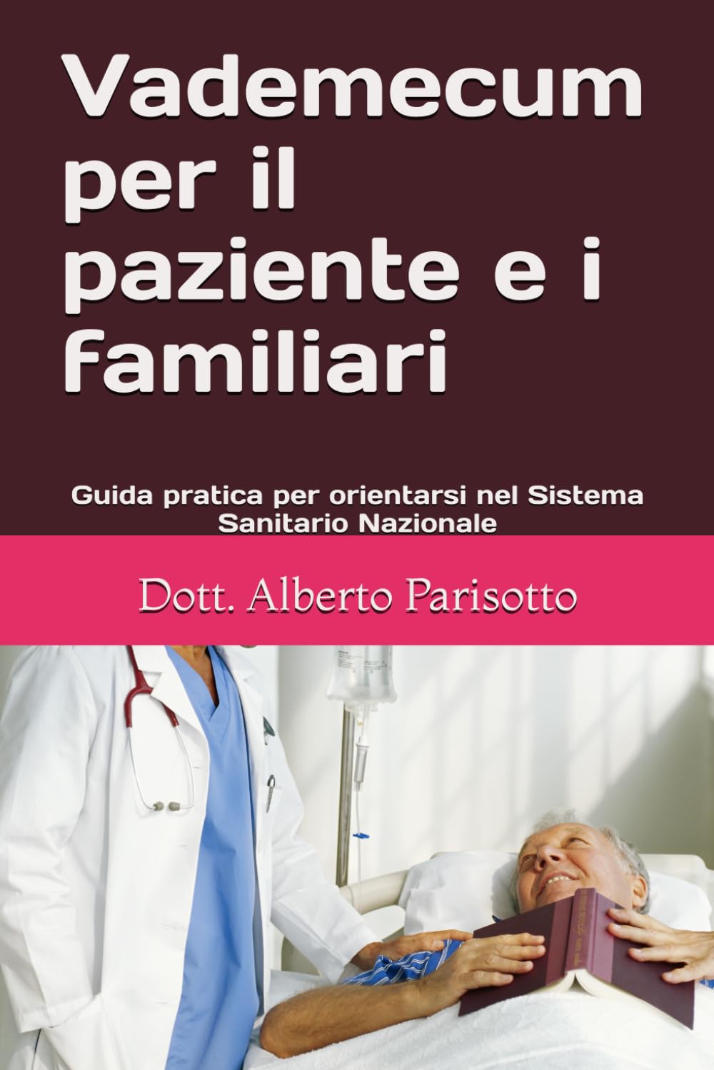 Vademecum per il paziente e i familiari: Guida pratica per orientarsi nel Sistema Sanitario Nazionale