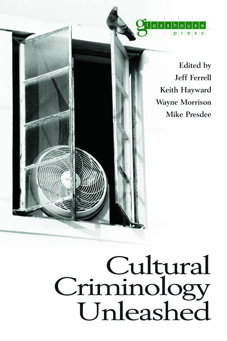 Cultural Criminology Unleashed by Jeff Ferrell, Keith Hayward... - 9781904385370
