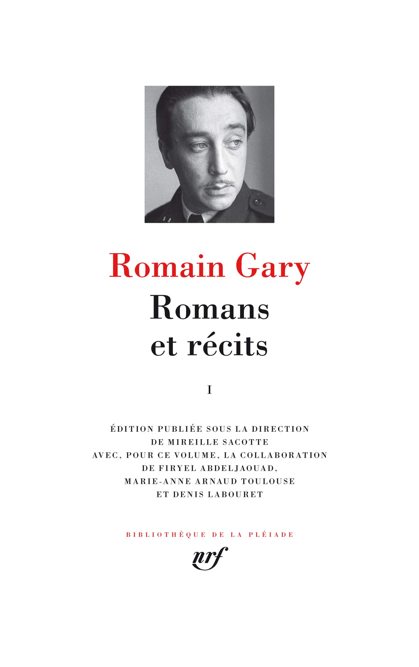 Romans et récits (1): Tome 1, Education européenne ; Les Racines du ciel ; La Promesse de l'aube ; Lady L. ; La Danse de Gengis Khan