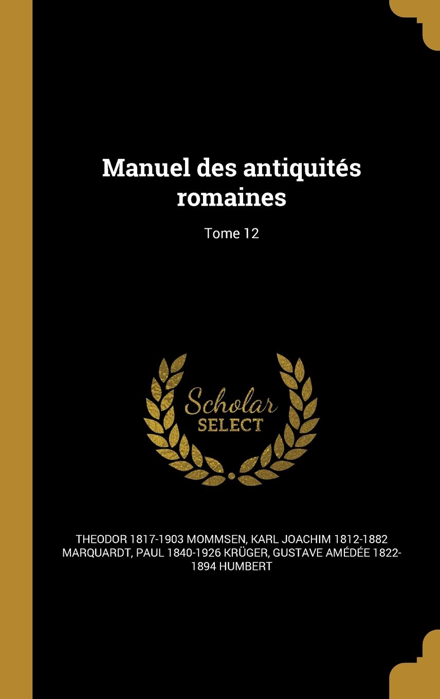 Manuel des antiquités romaines; Tome 12