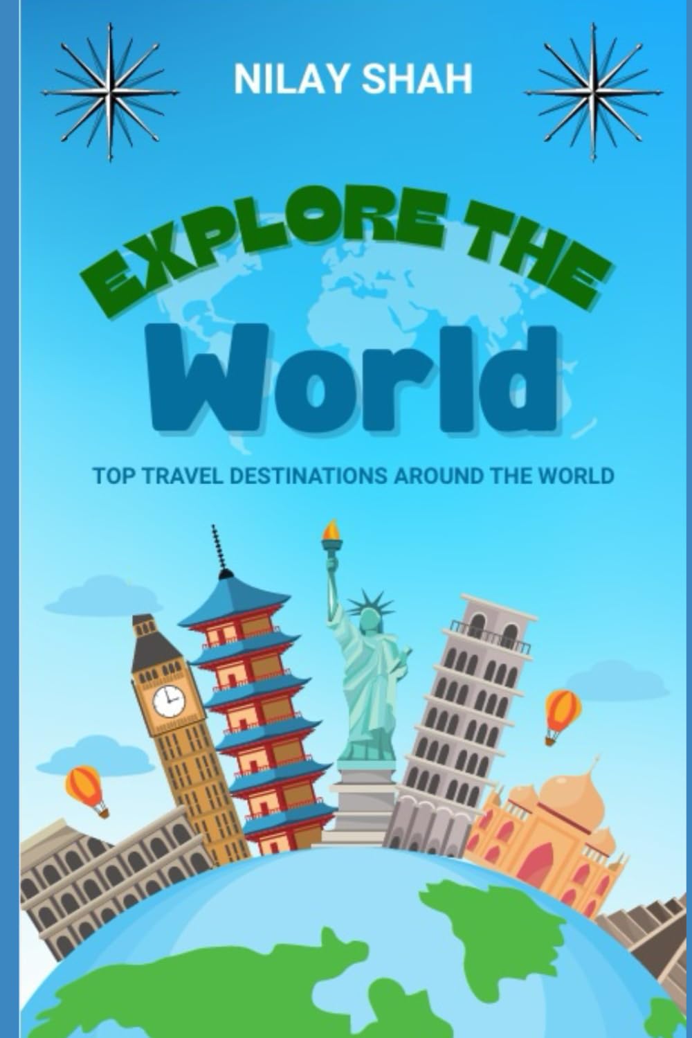 EXPLORE THE WORLD: TOP TRAVEL DESTINATIONS AROUND THE WORLD