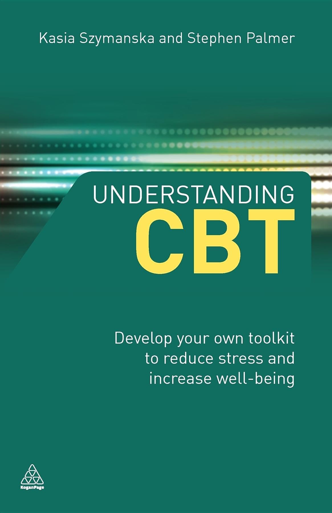 Understanding CBT: Develop Your Own Toolkit to Reduce Stress and Increase Well-