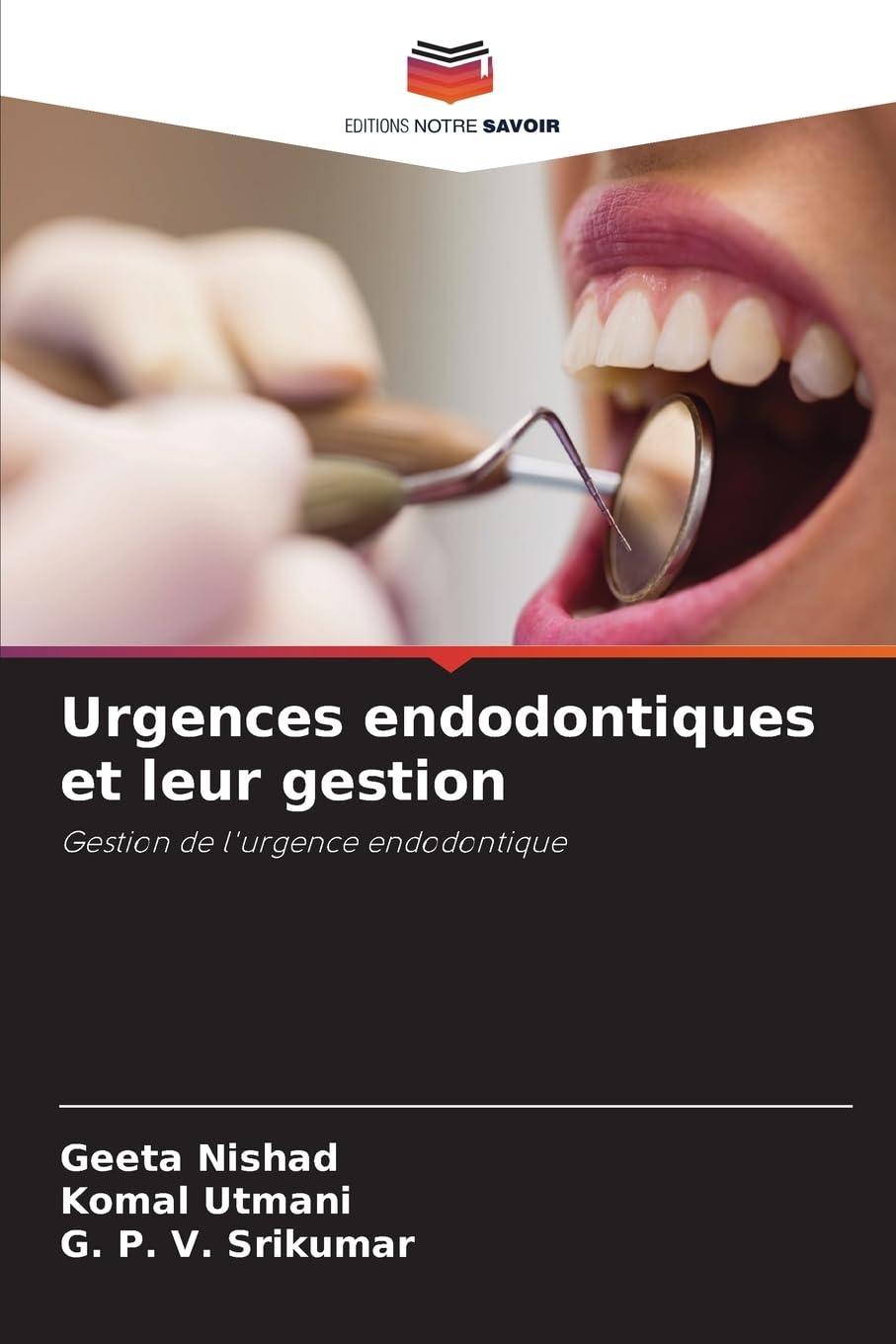Urgences endodontiques et leur gestion: Gestion de l'urgence endodontique