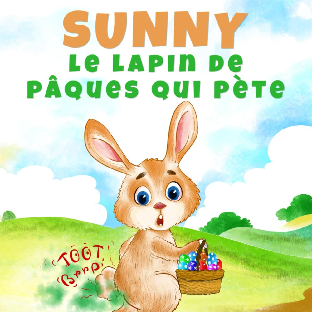 Sunny, le lapin de Pâques qui pète : une histoire de Pâques (rimes)