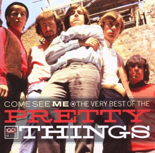 Come See Me The Very Best Of The Pretty Things