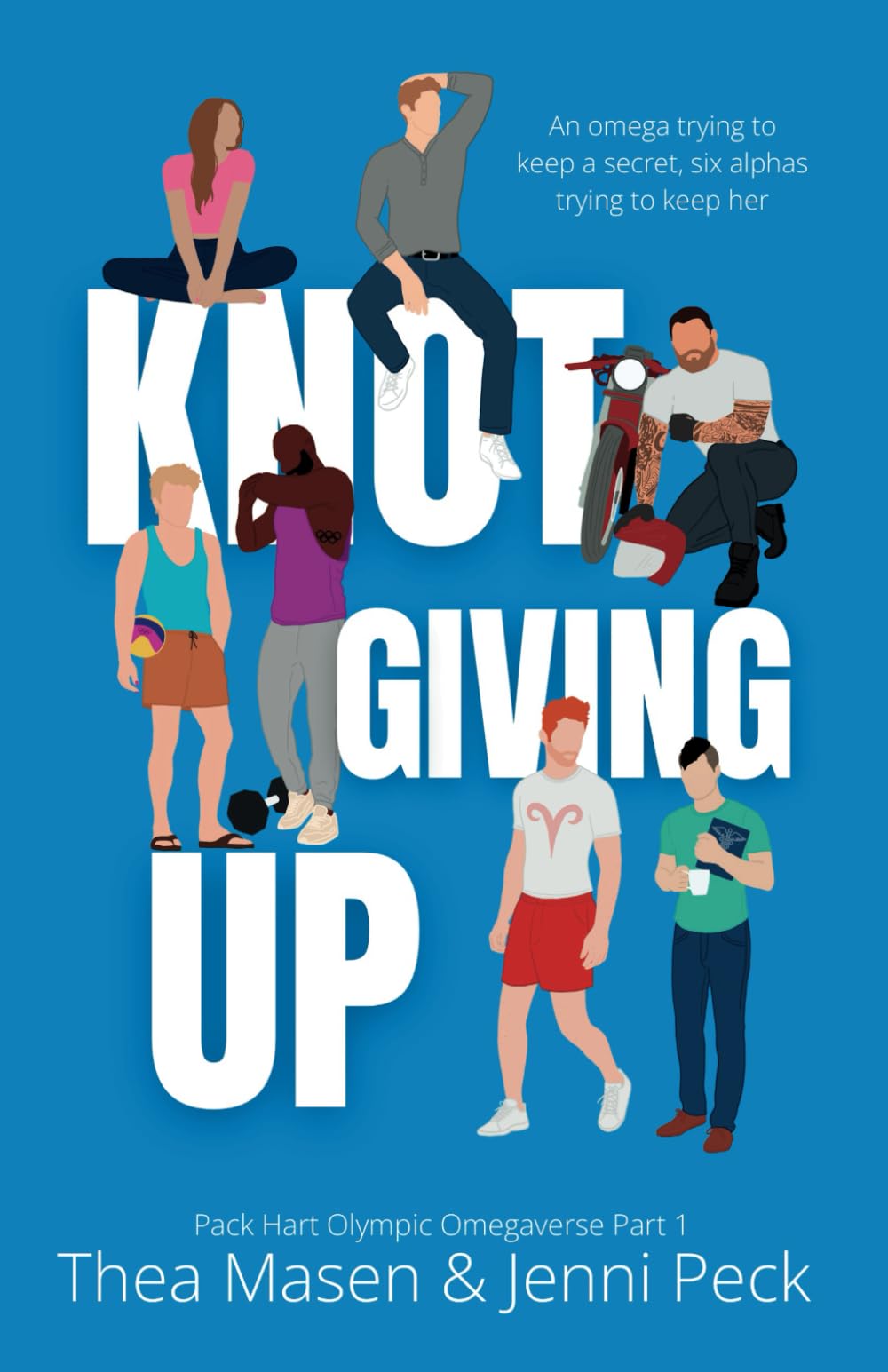 Knot Giving Up: Book 1 in the Pack Hart Olympic Omegaverse Duet (OlympicVerse)
