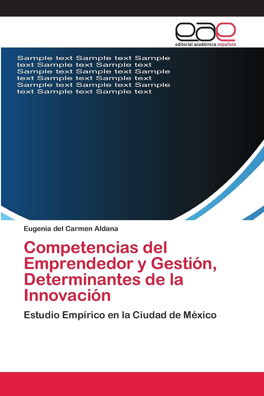 Competencias del Emprendedor y Gestión, Determinantes de la Innovación: Estudio Empírico en la Ciudad de México