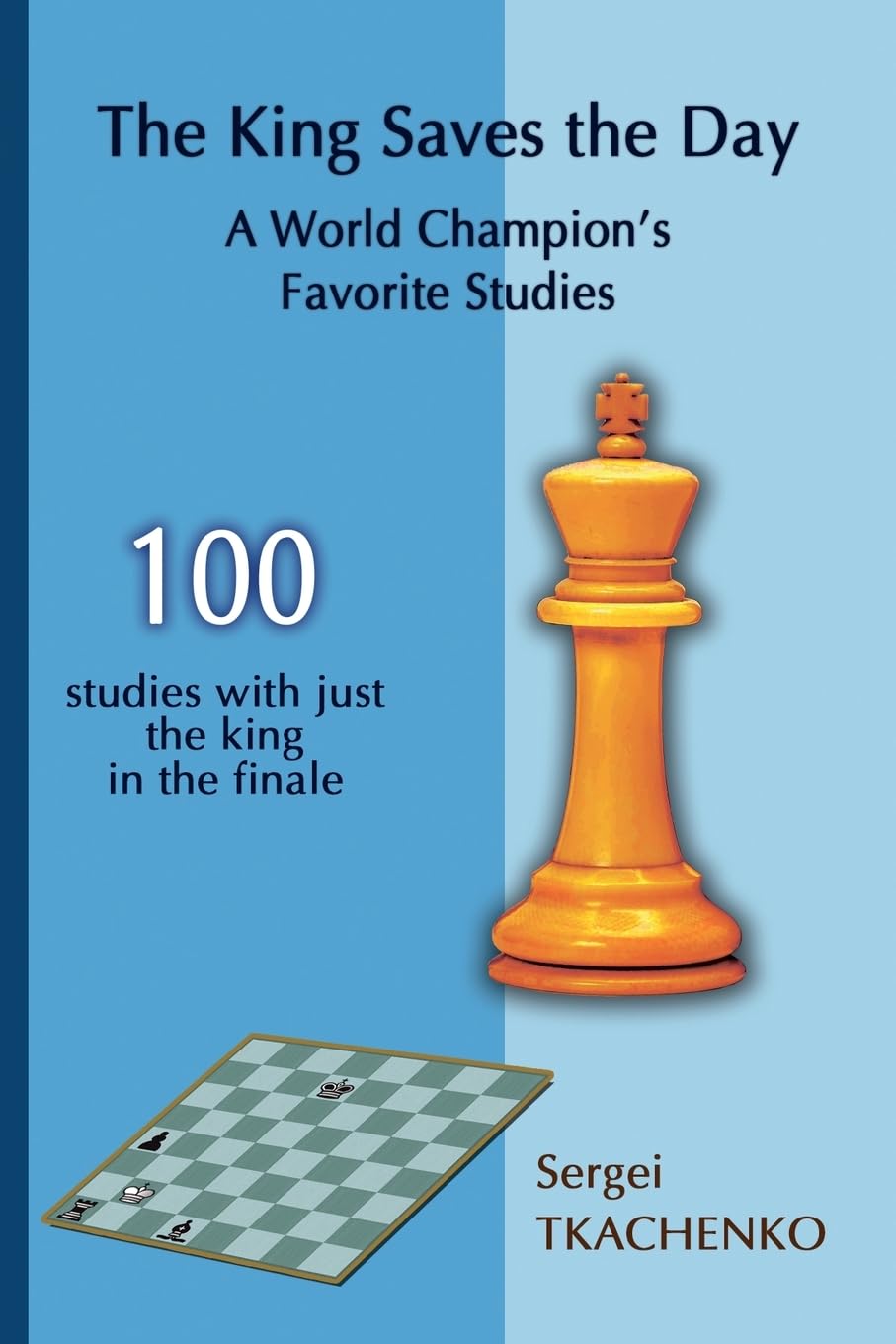 The King Saves the Day: A World Champion's Favorite Studies: 6
