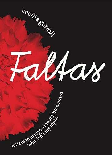 Faltas: Letters to Everyone in My Hometown Who Isn’t My Rapist