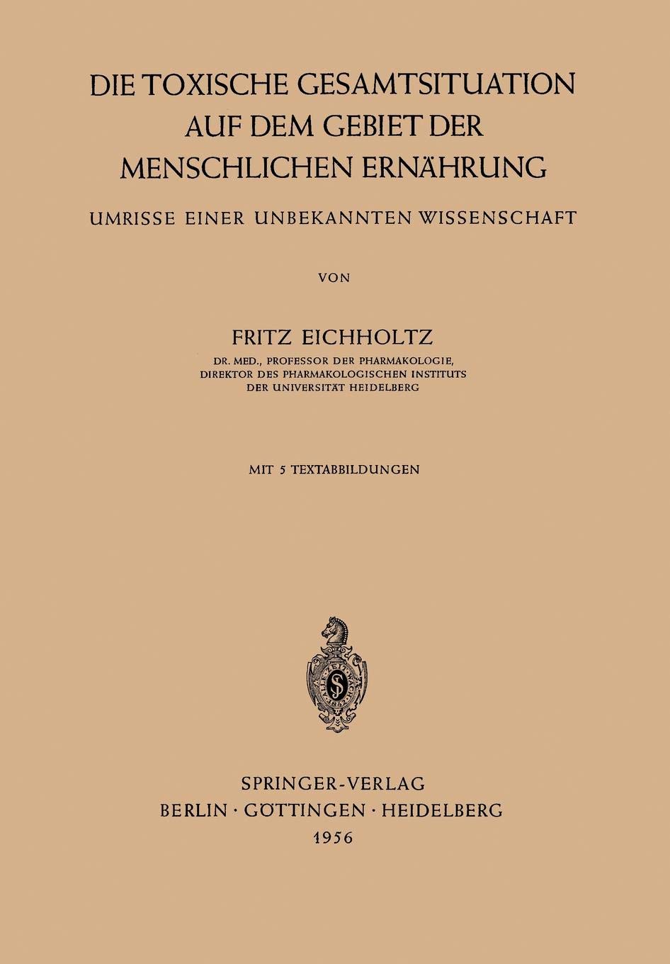 Die Toxische Gesamtsituation auf dem Gebiet der Menschlichen Ernährung: Umrisse Einer Unbekannten Wissenschaft (German Edition)