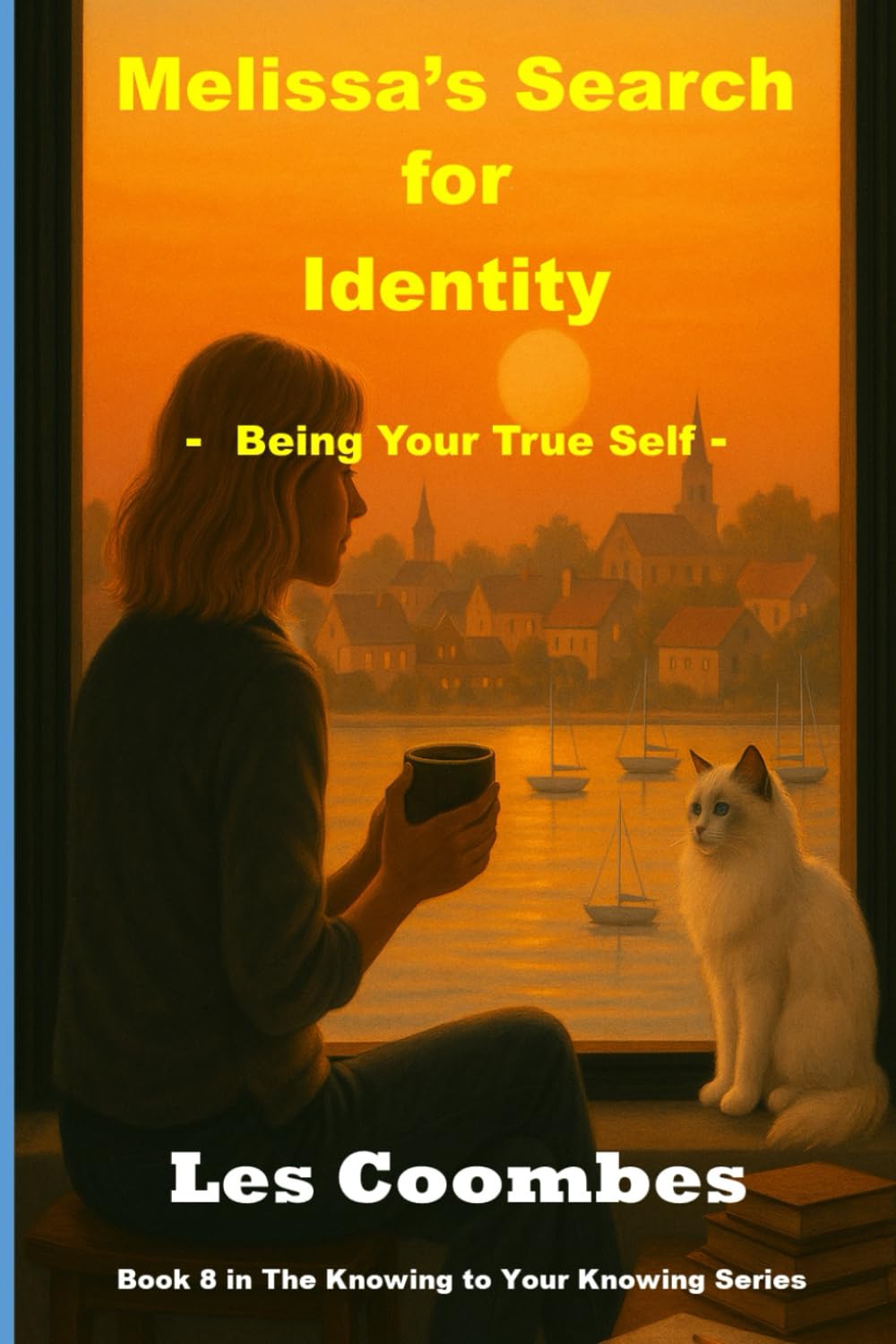 Melissa's Search for Identity: Being Your True Self (The Knowing to Your Knowing: A Journey of Self Discovery)