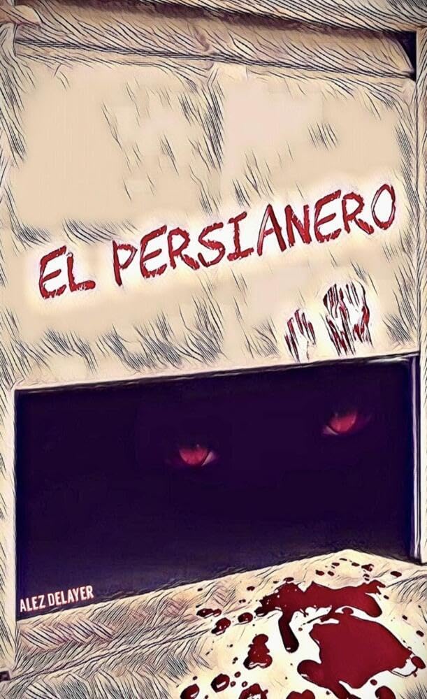 El persianero: Desde los abismos del infierno (Spanish Edition)