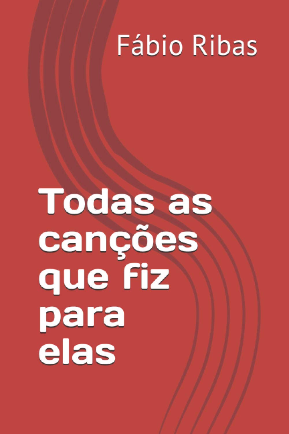 Todas as canções que fiz para elas