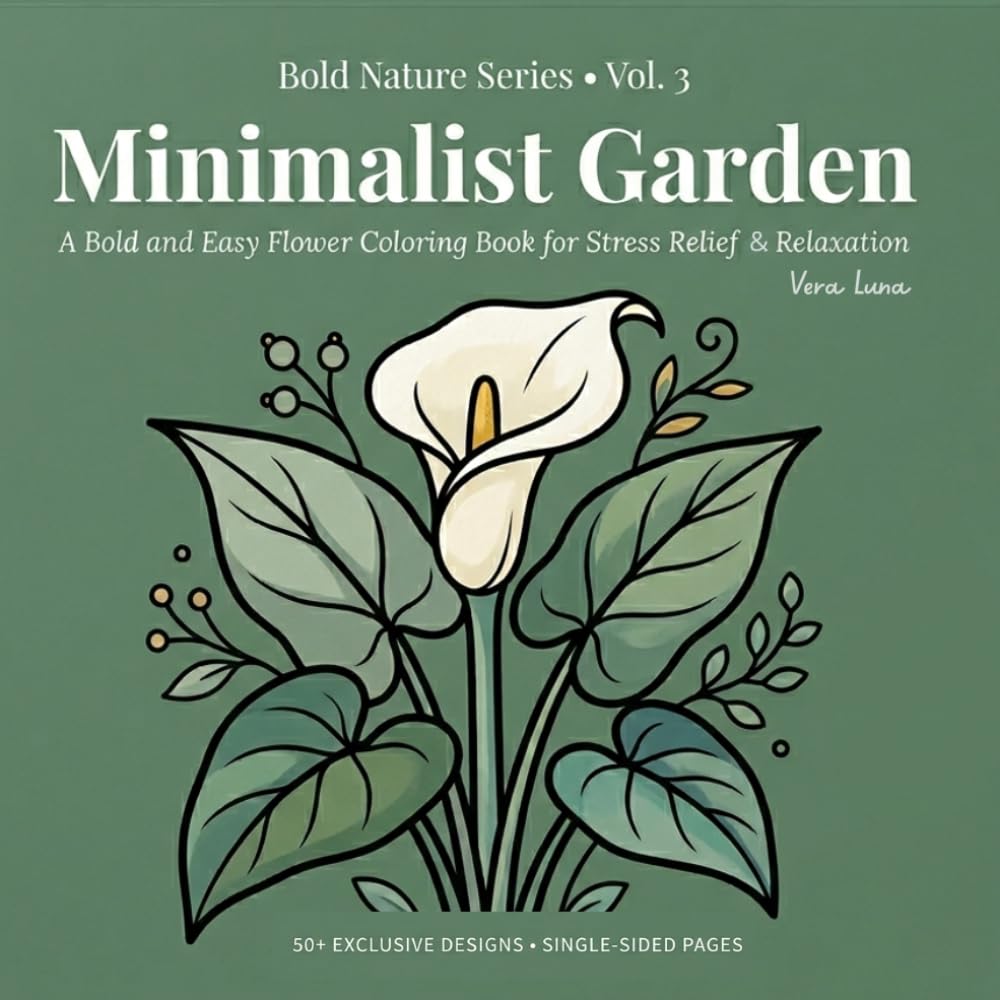 Minimalist Garden: Bold and Easy Flower Coloring Book for Stress Relief & Relaxation