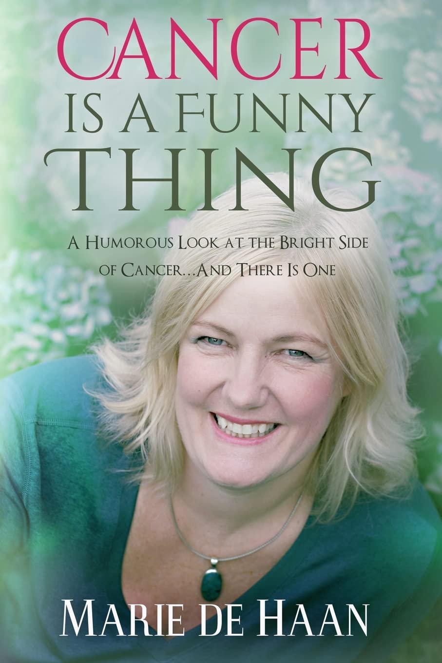 Buy Cancer Is a Funny Thing: A Humorous Look at the Bright Side of Cancer... and There Is One — BookShops.in