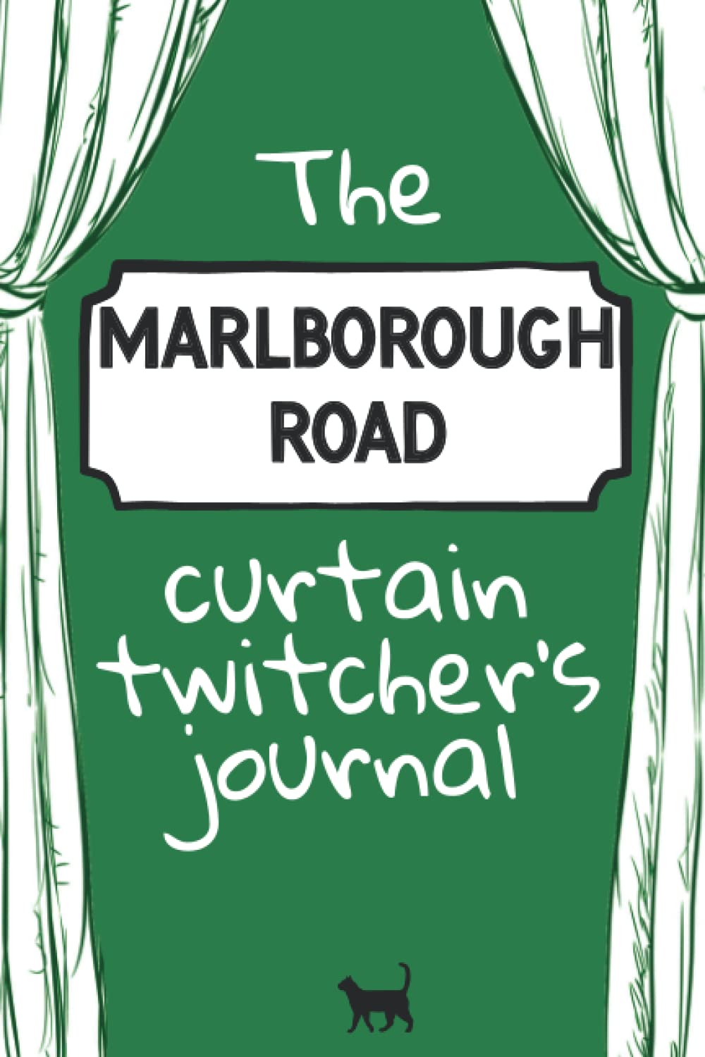 The Marlborough Road Curtain Twitcher's Journal