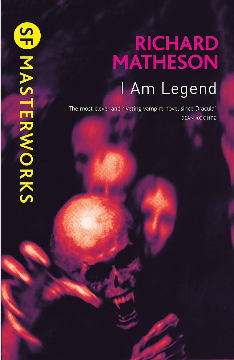 I Am Legend: The chilling horror masterpiece that you won’t be able to put down (S.F. MASTERWORKS)