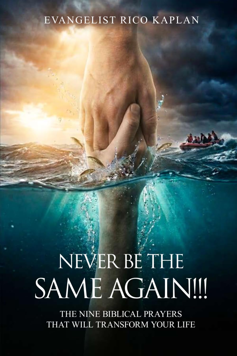 NEVER BE THE SAME AGAIN!!!: THE NINE PRAYERS THAT WILL TRANSFORM YOUR LIFE.