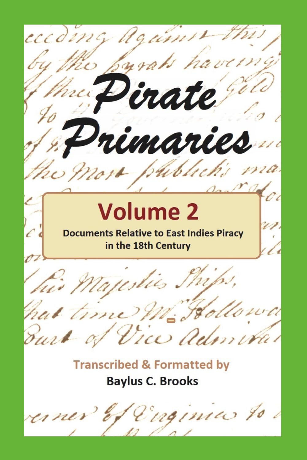 Pirate Primaries: Documents Relative to East Indies Piracy in the 18th Century