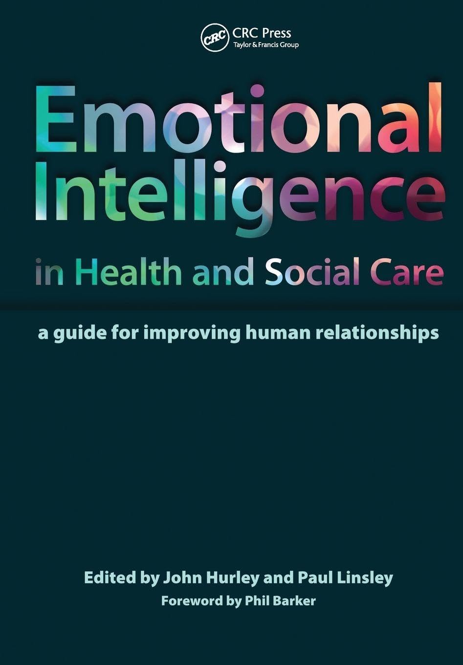 Emotional Intelligence in Health and Social Care: A Guide for Improving Human Relationships