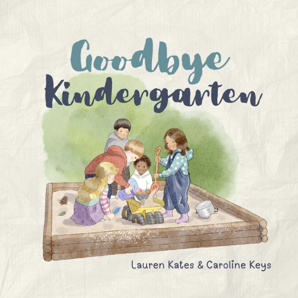 Goodbye Kindergarten (Goodbye Preschool)