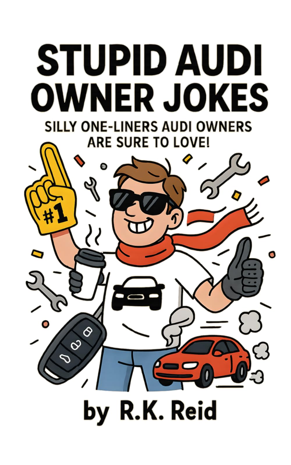 Stupid Audi Owner Jokes: Funny Audi Gift Ideas for Him. Ideal for Christmas or a Birthday — Perfect Gifts for Audi Owners & Lovers!