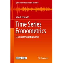 Time Series Econometrics Learning Through Replication Springer Texts in Business and Economics