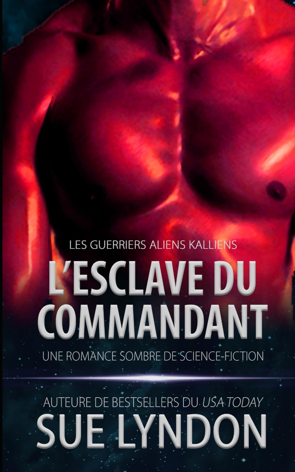 L’Esclave du commandant: une romance sombre de science-fiction (Les Guerriers Aliens Kalliens)