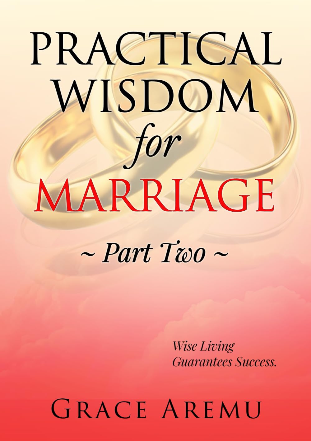 Practical Wisdom For Marriage Part Two