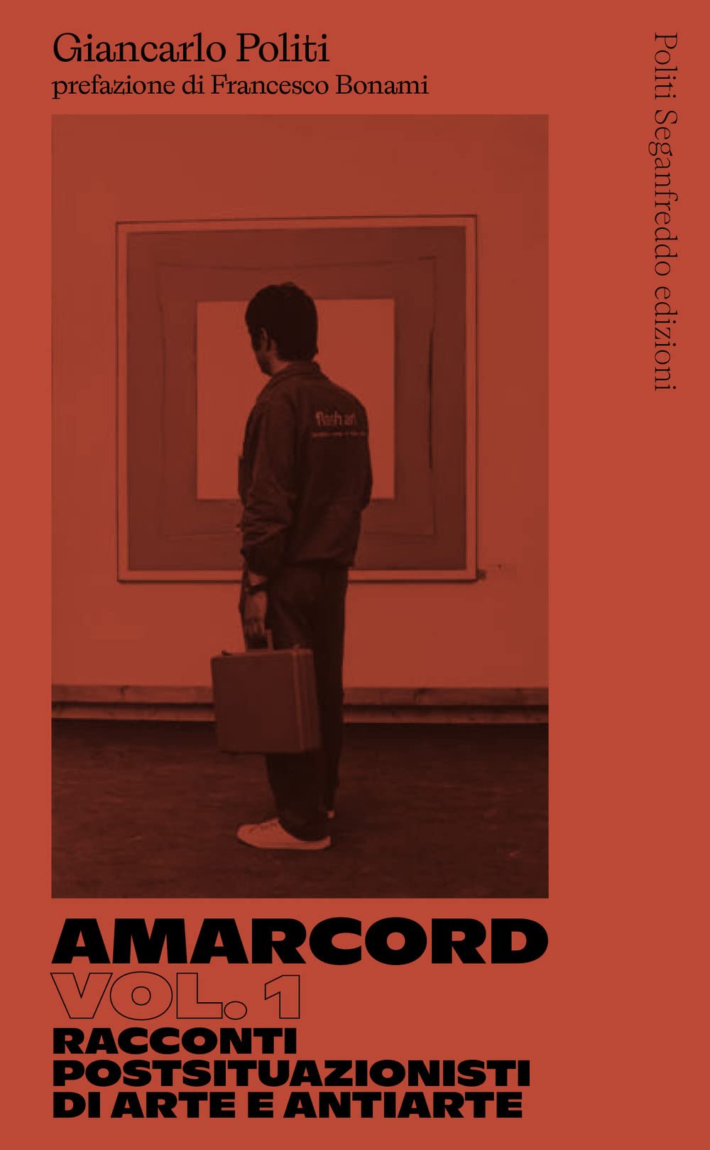 Amarcord Vol.1 - Racconti Postsituazionisti Di Arte E Antiarte - 4