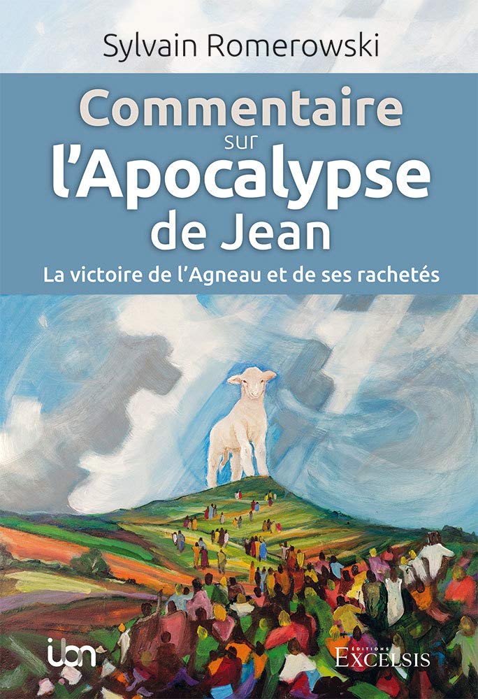 Commentaire sur l’Apocalypse de Jean: La victoire de l’Agneau et de ses rachetés