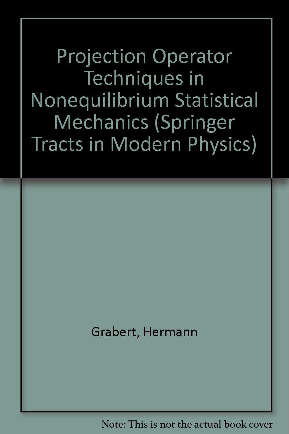 Projection Operator Techniques in Nonequilibrium Statistical Mechanics (Springer Tracts in Modern Physics)