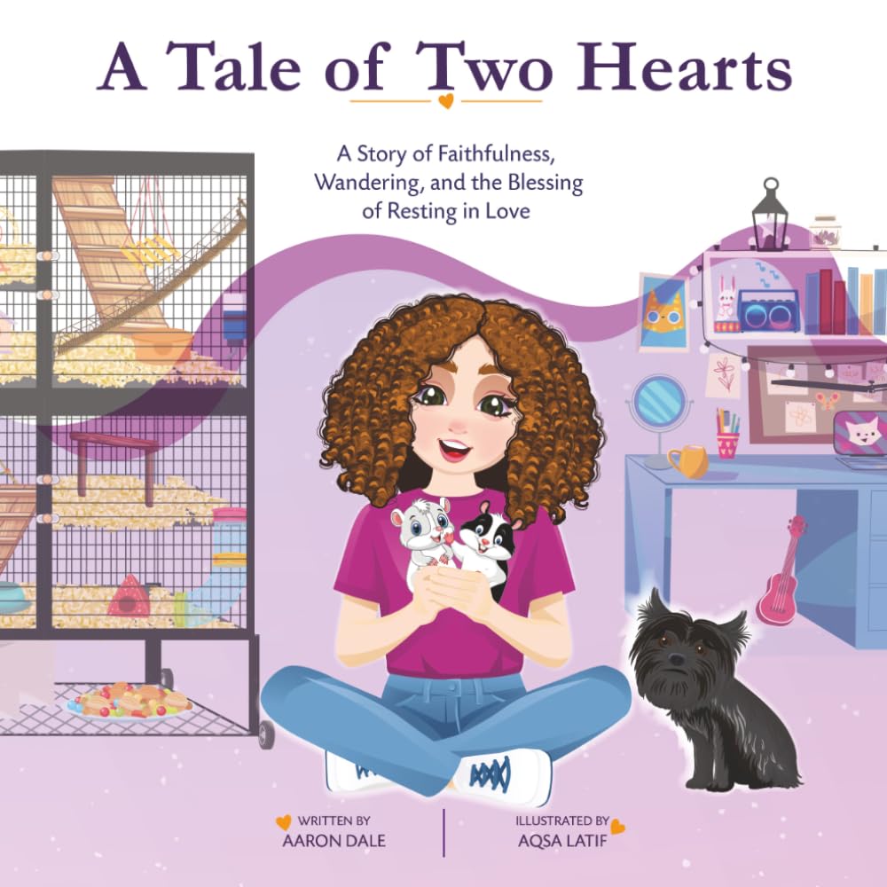 A Tale of Two Hearts: A Story of Faithfulness, Wandering, and the Blessing of Resting in Love