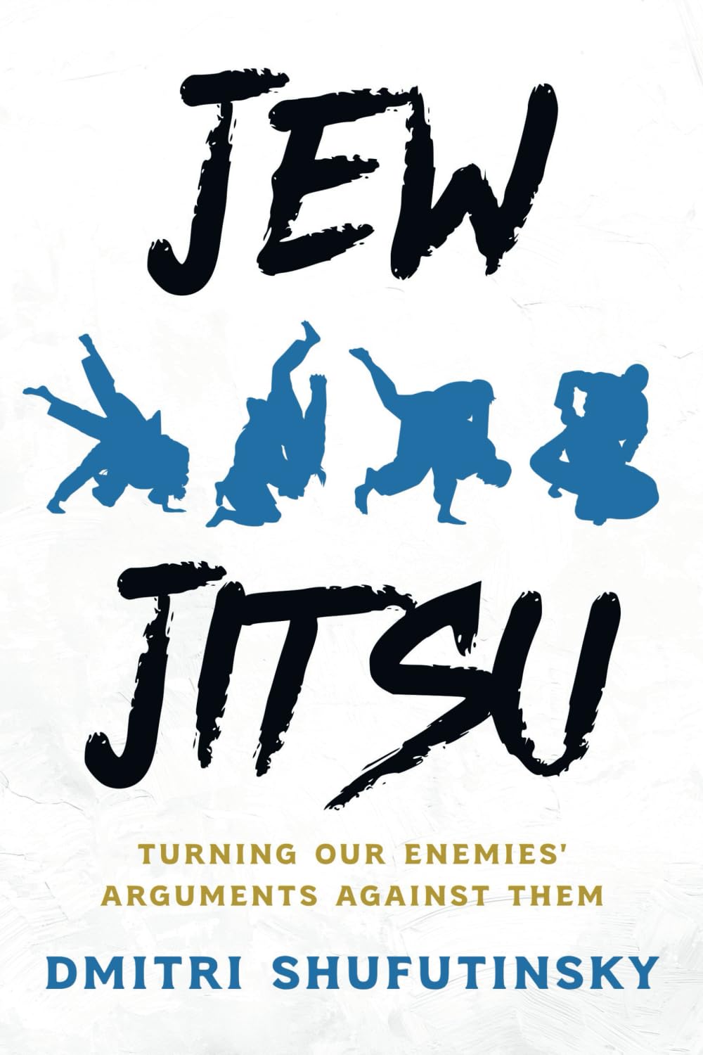 Jew Jitsu: Turning Our Enemies’ Arguments Against Them