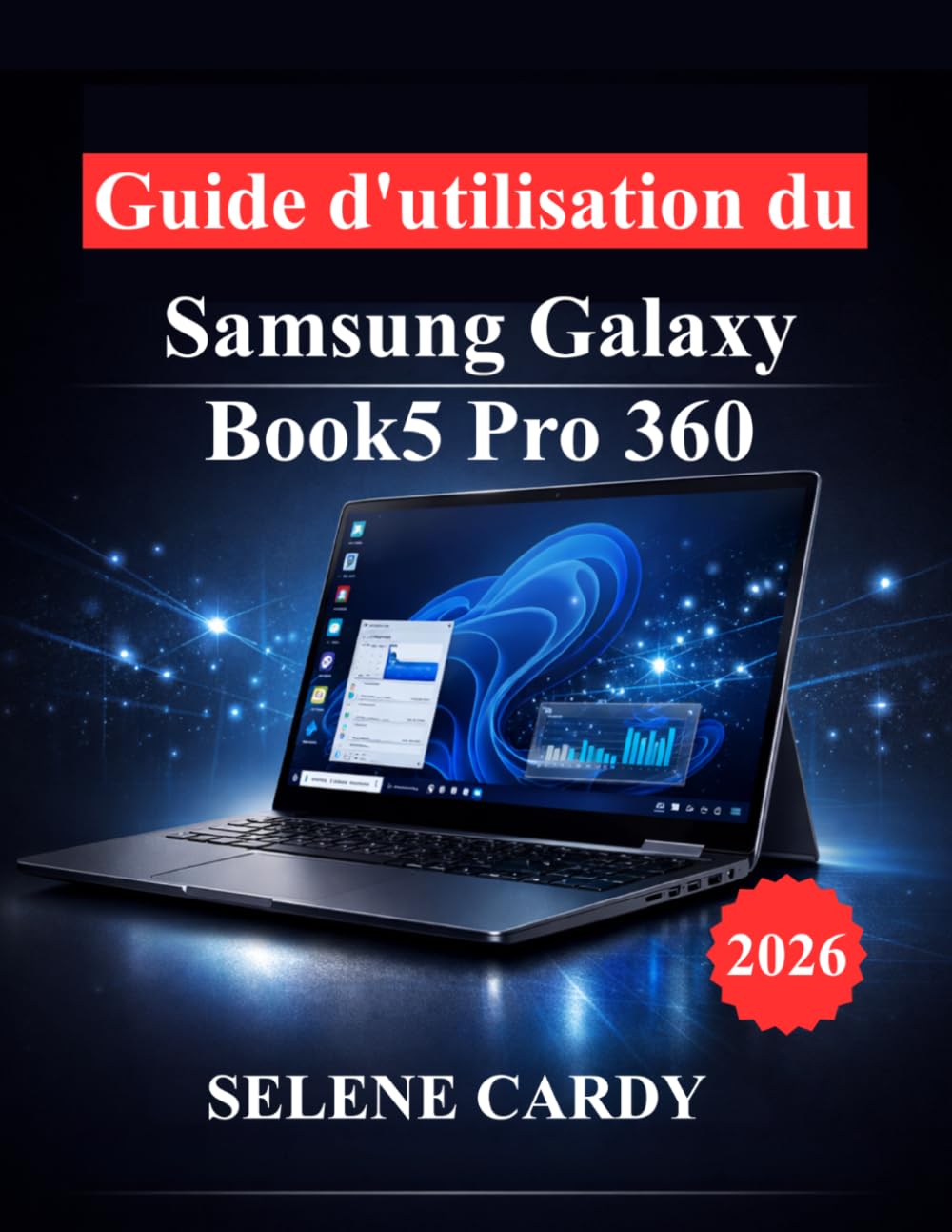 Guide d'utilisation du Samsung Galaxy Book5 Pro 360: Maîtrisez votre ordinateur portable grâce aux fonctionnalités d'IA, à la personnalisation et aux techniques d'optimisation des performances